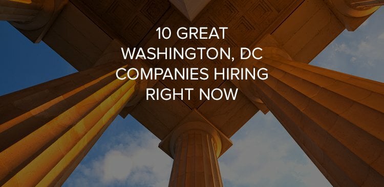 10 Great Washington, DC Companies Hiring Right Now