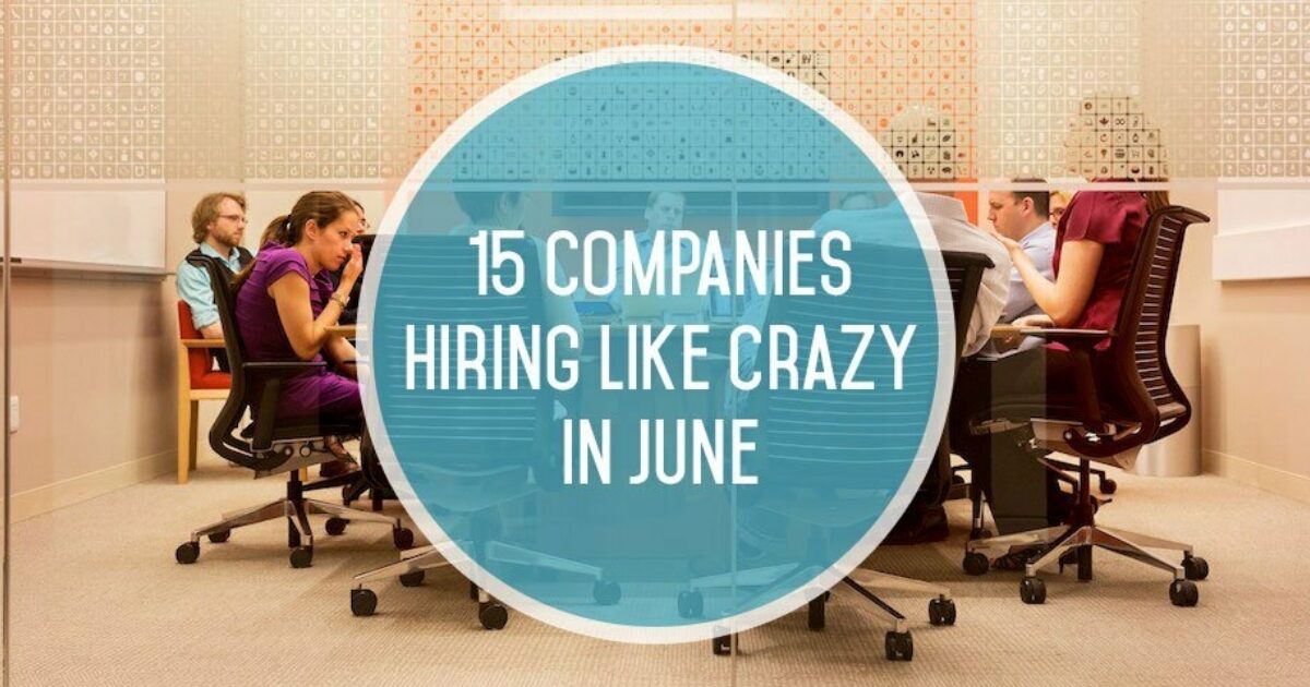 15 Top Companies Hiring in June Best Companies The Muse